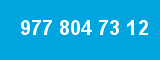 977 804 73 12